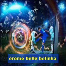 erome belle belinha